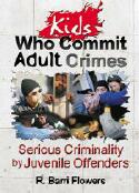 Kids Who Commit Adult Crimes